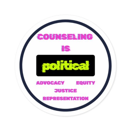 Counseling Is Political  Round Sticker