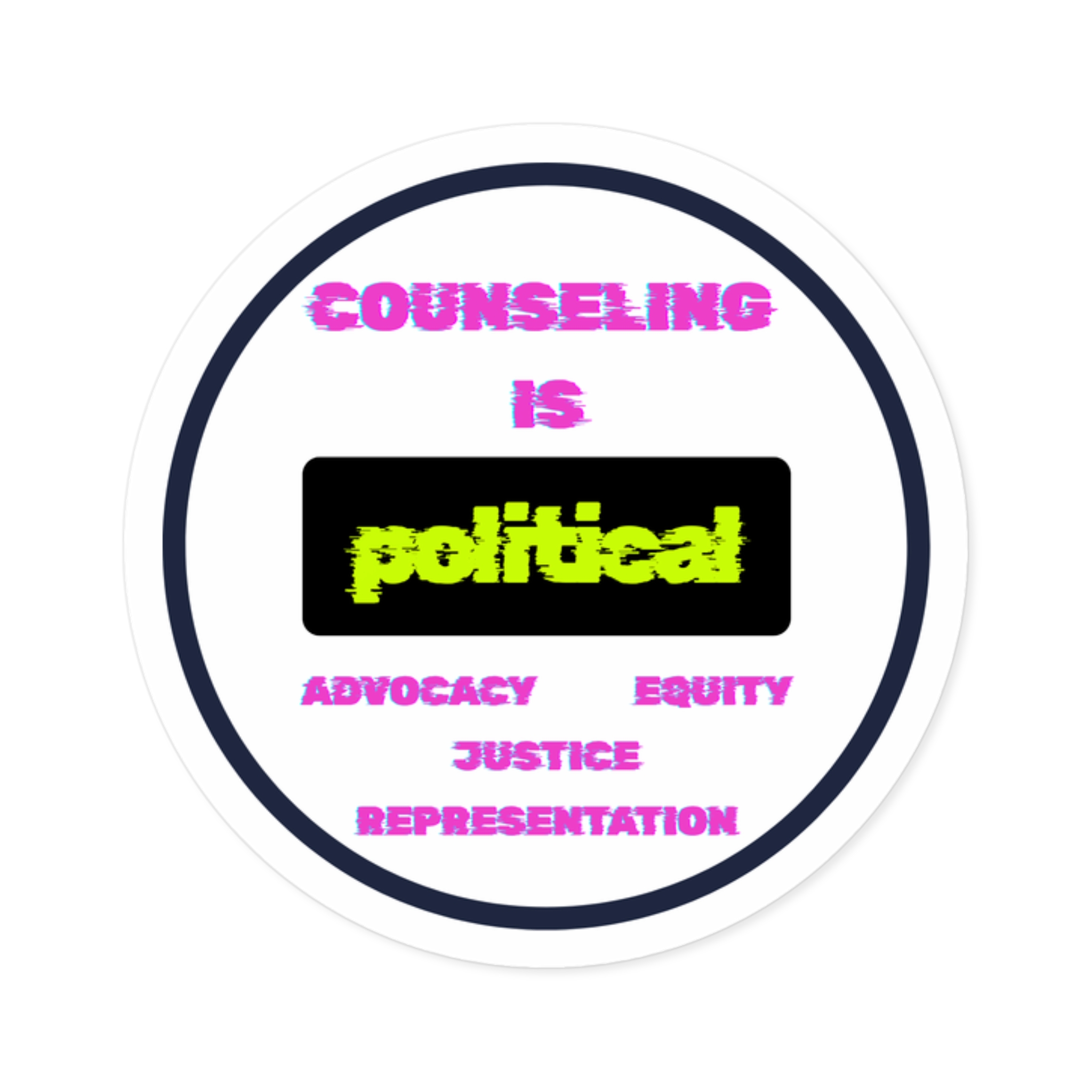 Counseling Is Political Round Sticker